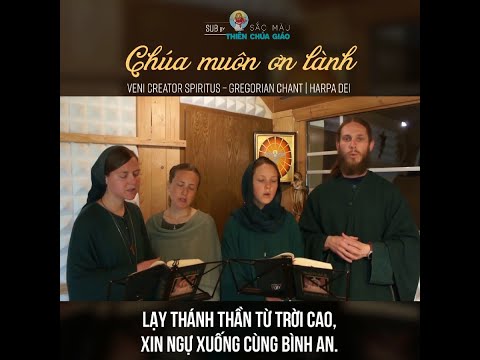 Vietsub Veni Creator Spiritus - bài hát Cầu Chúa Thánh Thần
