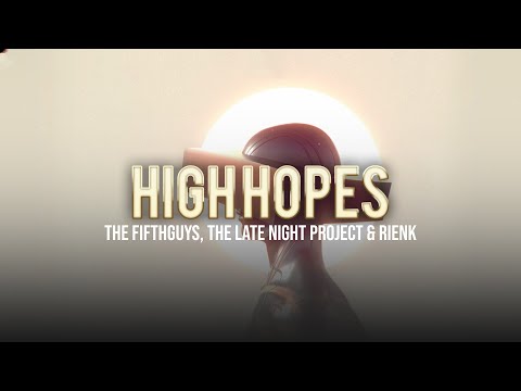 The FifthGuys, The Late Night Project. & RIENK - High Hopes
