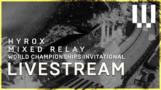 LIVE 🔴 HYROX MIXED RELAY WORLD CHAMPIONSHIPS INVITATIONAL