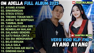 Download lagu AYANG AYANG - SINARENGAN - STECU STECU - OM ADELLA FULL ALBUM TERBARU 2025 mp3