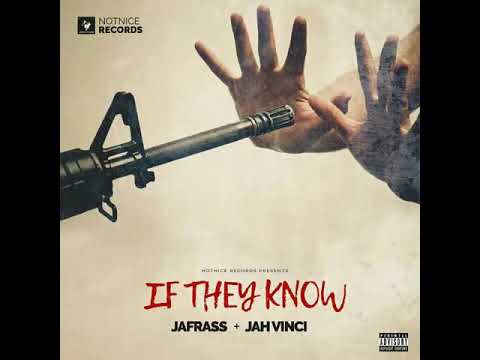 Jafrass Ft. Jahvinci - If They Know (Official Audio) January 2019