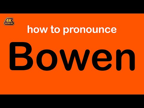 how to pronounce Bowen correctly