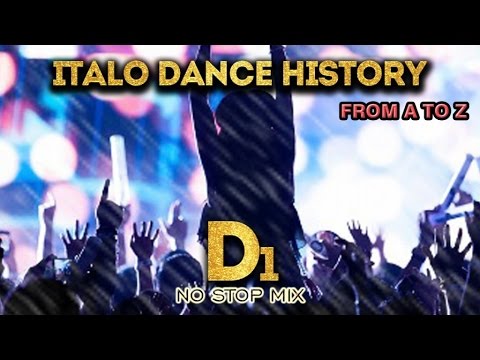 Italo Dance History From A to Z - D1 no stop mix