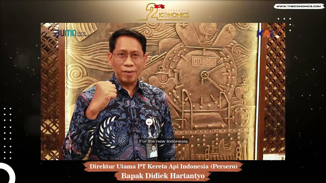 Ucapan HUT Iconomics ke-2 oleh Direktur Utama KAI, Bapak Didiek Hartantyo