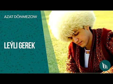 Azat Donmezow - Leyli gerek | 2019