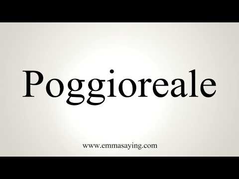How To Pronounce Poggioreale