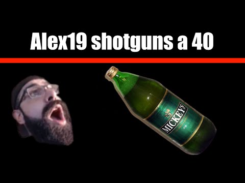 Alex19 shotguns a 40 for the fans