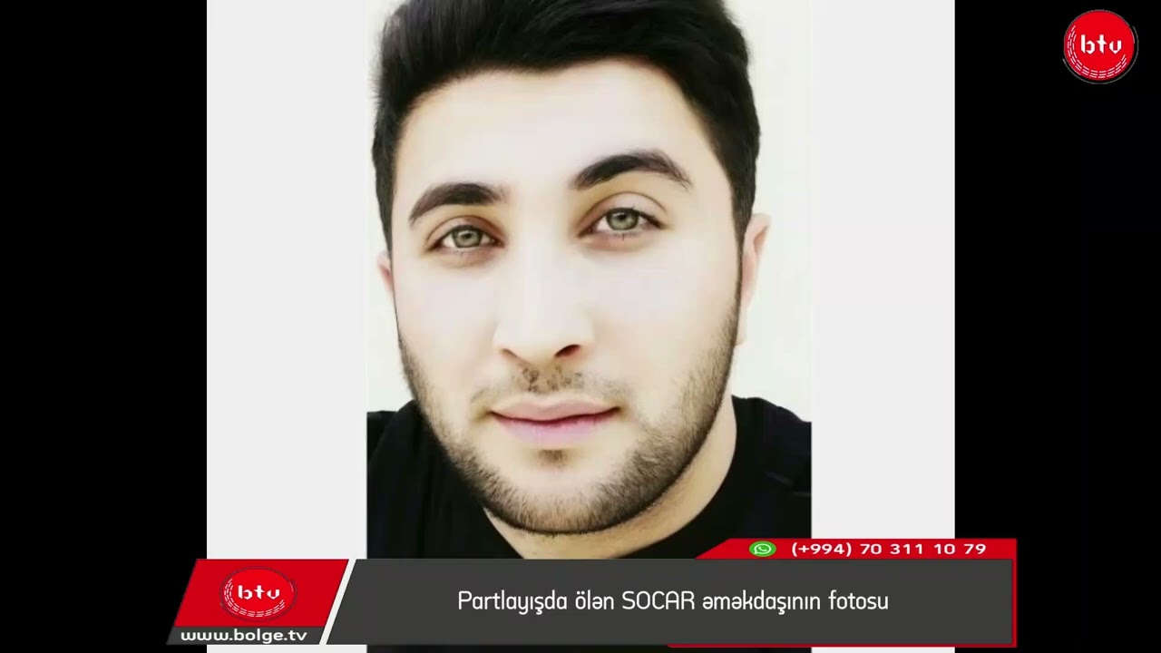 Partlayışda ölən SOCAR əməkdaşının fotosu