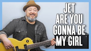 Jet Are You Gonna Be My Girl Guitar Lesson + Tutorial