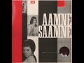 MERE BECHAIN DIL KO CHAIN AAMNE SAMNE 1969 ORIGINAL LP RECORDING