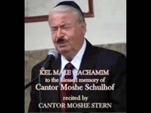 KEL MALE RACHAMIM to the blessed memory of Cantor Moshe Schulhof