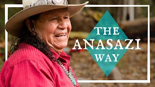 The Anasazi Way | Anasazi Foundation