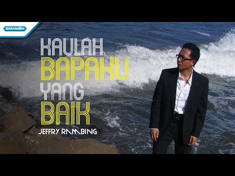 Kaulah Bapaku Yang Baik - Jeffry Rambing (Video)