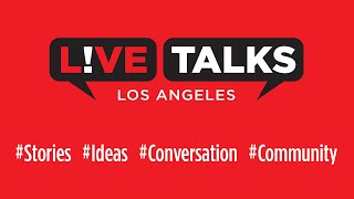 Live Talks Los Angeles Sizzle Reel