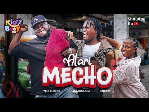 Alari Mecho (Full Skit) – Funny Comedy by Kidbaby | Featuring Yemi Elesho & Oluwadolarz