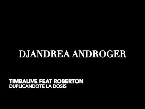TIMBALIVE FEAT ROBERTON -DUPLICANDOTE LA DOSIS (2016)