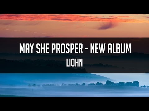 LIOHN - may she prosper (NEW ALBUM)