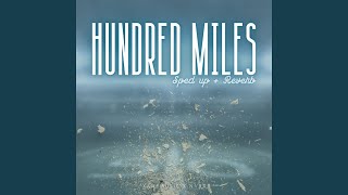 Hundred Miles (sped up + reverb)