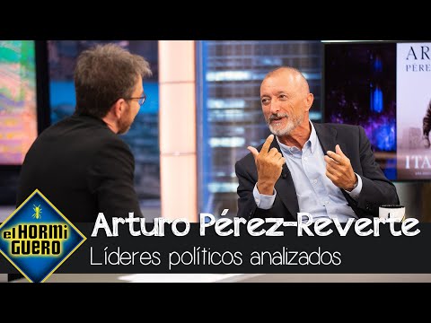 Arturo Pérez-Reverte analiza a los líderes políticos actuales - El Hormiguero