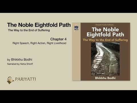 The Noble Eightfold Path - Chapter 4 "Right Speech, Right Action, Right Livelihood"