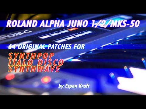 Roland Alpha Juno | 64 New Original Patches | Synth-pop Synthwave and Italo Disco