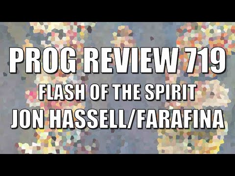Prog Review 719 - Flash of the Spirit - Jon Hassell & Farafina