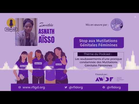 Episode 1 MGF - Les soubassements d'une pratique condamnées des Mutilations Génitales Féminines