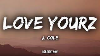 J. Cole - Love Yourz (Lyrics / Lyric Video)