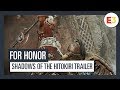 FOR HONOR - E3 2019: SHADOWS OF THE HITOKIRI TRAILER
