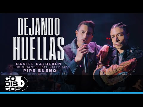 Dejando Huellas, Daniel Calderon & Los Gigantes Del Vallenato, Pipe Bueno - Video Oficial