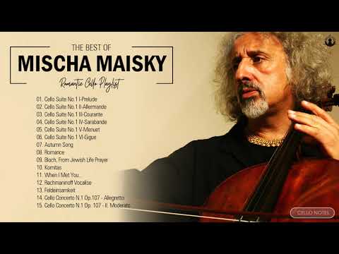 Mischa Maisky Greatest Hits Full Album - Best Of Mischa Maisky Playlist Collection