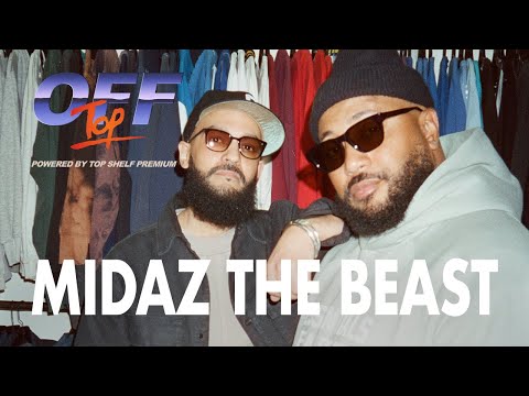 MidaZ The Beast - “Off Top” Freestyle (Top Shelf Premium)