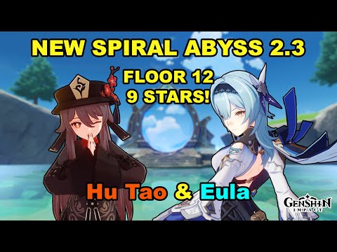 New Spiral Abyss 2.3 Floor 12 | Hu Tao & Eula | 9 Stars | Genshin Impact