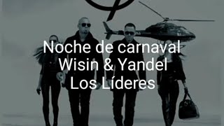 Wisin &amp; Yandel - Noche De Carnaval (Letra)