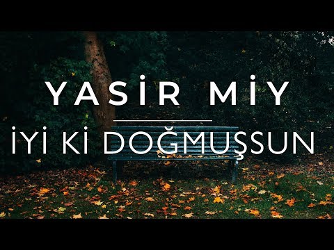 Yasir Miy - İyi Ki Doğmuşsun (Official Video)