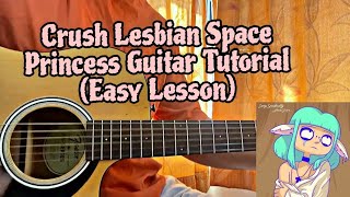 Crush - Lesbian Space Princess // Easy Guitar Tutorial & Chord