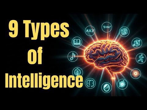 9 Types of Intelligence : Which Genius Are You ?