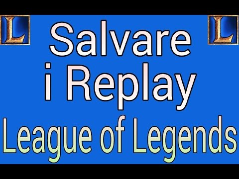 Tutorial #1 Come vedere i replay delle partite e cambiare la schermata di login League of Legends