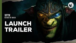 Styx: Blades of Greed | Launch Trailer Trailer
