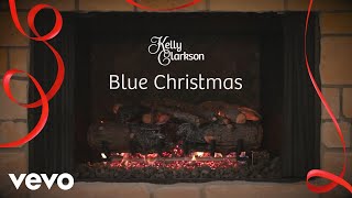 Kelly Clarkson – Blue Christmas (Kelly’s “Wrapped In Red” Yule Log Series)
