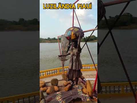 monumento às margens do Rio Parnaíba na cidade de Luzilândia Piauí 2025