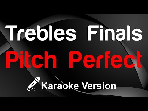 🎤 Pitch Perfect - Trebles Finals Karaoke - King Of Karaoke