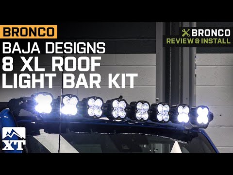 2021-2022 Ford Bronco Baja Designs 8 XL Linkable Roof Light Bar Kit Review & Install