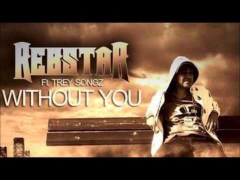 Rebstar Ft. Trey Songz - Without You Pt. II (Prod. Cookin Soul) (2011)