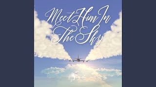 Meet Him in the Sky