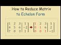 How To Reduce An Augmented Matrix To Echelon Form
