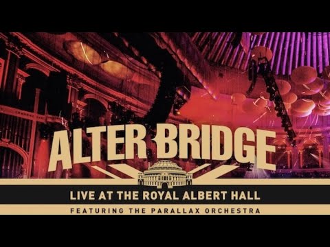 Alter Bridge  [ feat. The Parallax Orchestra  ] ★ Live At The Royal Albert Hall ( 2018 ) ★ HQ ★