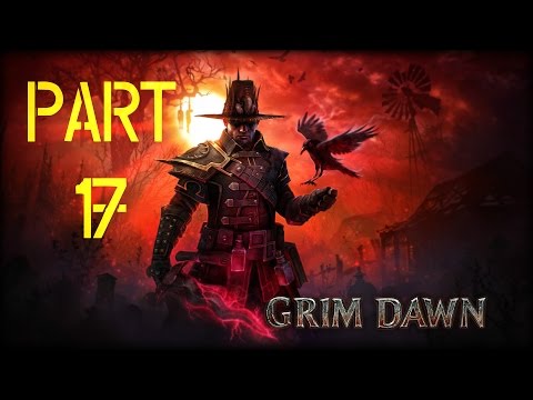 Grim Dawn Walkthrough Gameplay Part 17 - DISARMING THE ENEMY [PC/HD/60fps]
