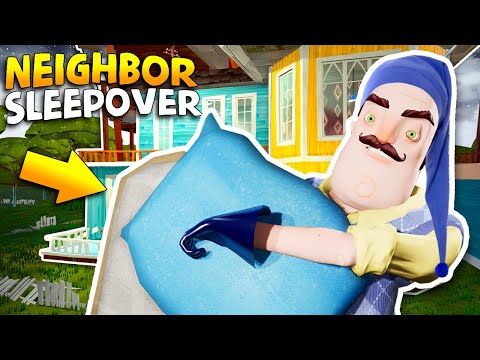 Having a Sleepover WITH THE NEIGHBOR!!! | Hello Neighbor Gameplay (Mods)