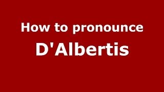 How to pronounce D'Albertis